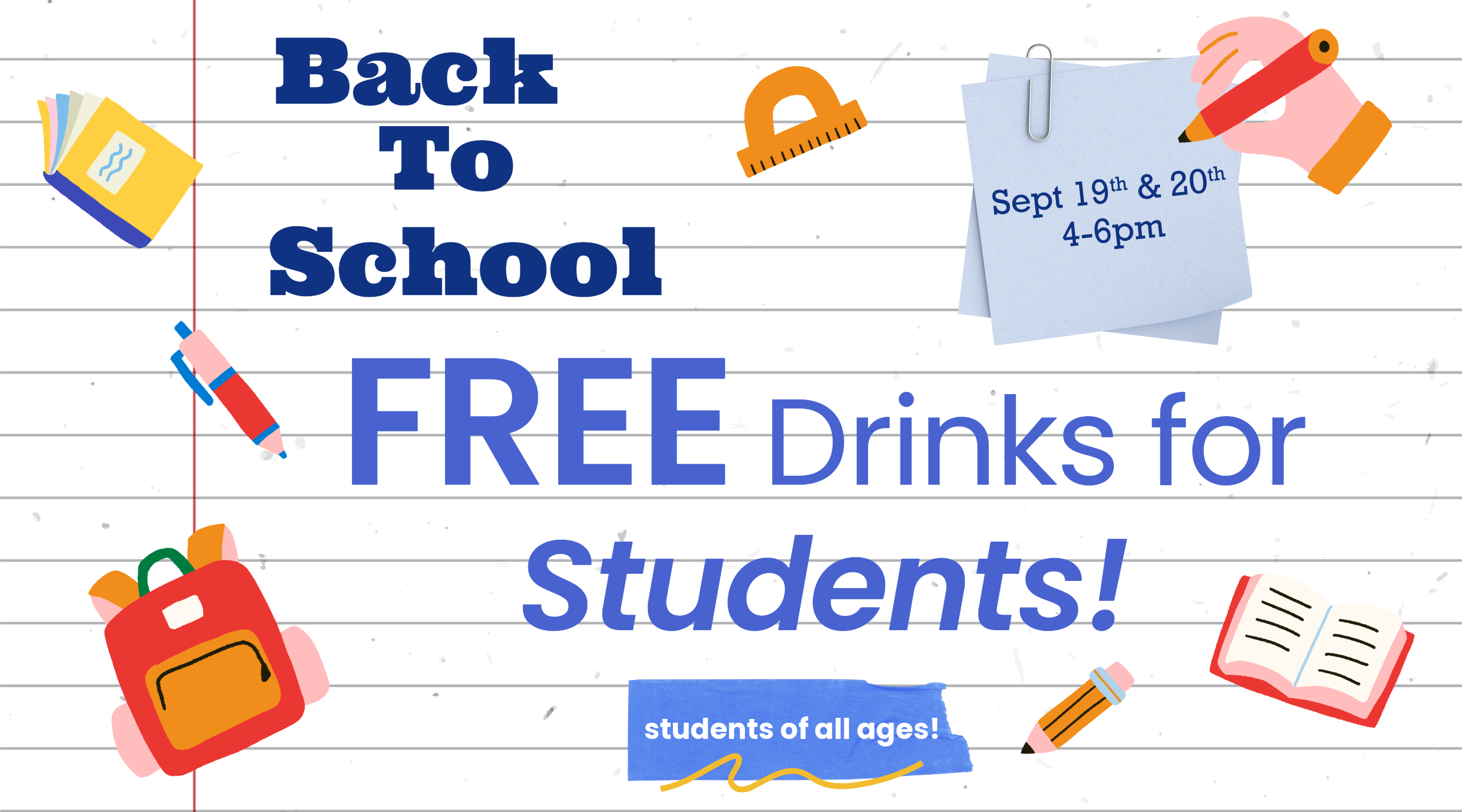 Back to School — FREE drinks for students, Sept 19th and 20th