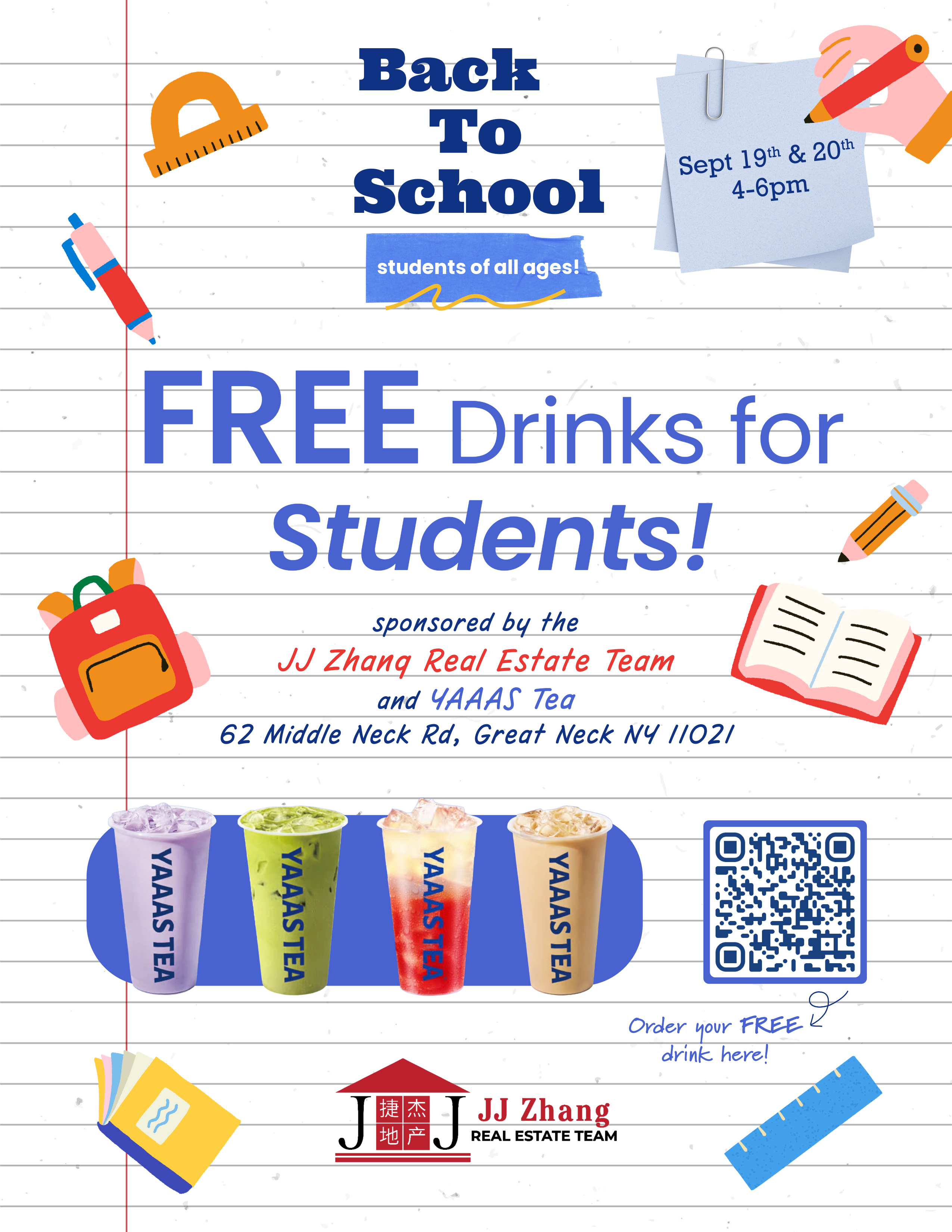 Back to School — FREE drinks for students, Sept 19th and 20th, 4-6pm, sponsored by JJ Zhang Real Estate Team and YAAAS Tea, 62 Middle Neck Rd, Great Neck NY 11021